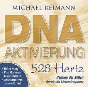 DNA-AKTIVIERUNG [528 Hertz] de Michael Reimann