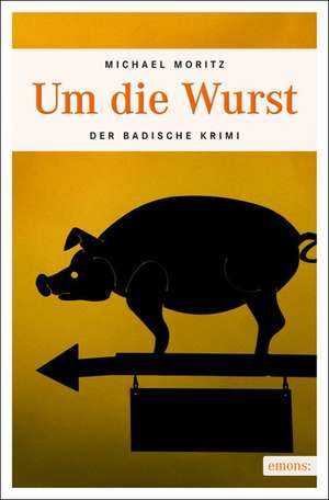 Um die Wurst de Michael Moritz