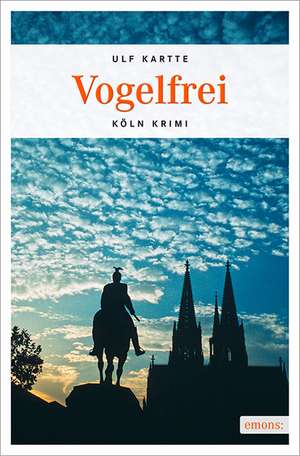 Vogelfrei de Ulf Kartte