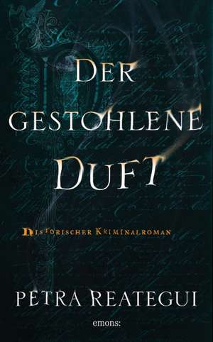 Der gestohlene Duft de Petra Reategui