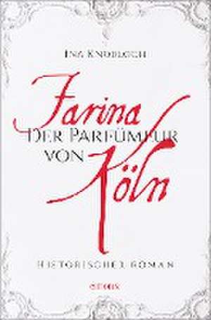 Farina - Der Parfümeur von Köln de Ina Knobloch