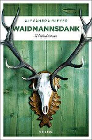 Waidmannsdank de Alexandra Bleyer