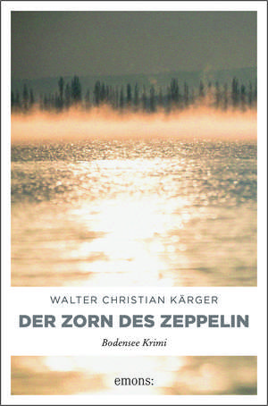 Der Zorn des Zeppelin de Walter Christian Kärger