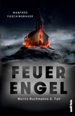 Feuerengel de Manfred Faschingbauer