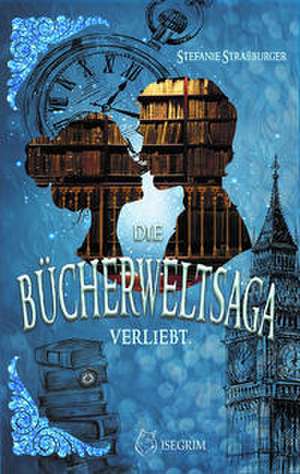 Die Bücherweltsaga de Stefanie Straßburger