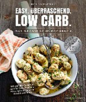 Easy. Überraschend. Low Carb. de Bettina Matthaei