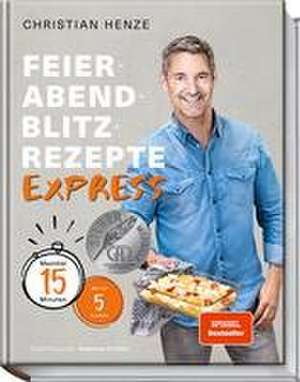 Feierabend-Blitzrezepte EXPRESS de Christian Henze