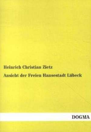 Ansicht der Freien Hansestadt Lübeck de Heinrich Christian Zietz