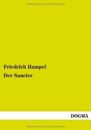 Der Saucier de Friedrich Hampel