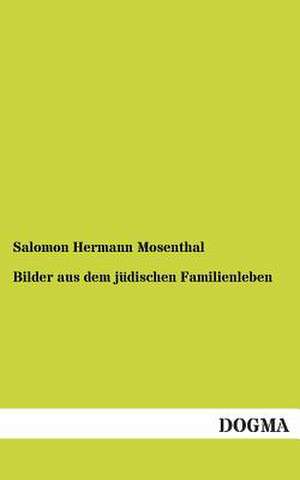 Bilder aus dem jüdischen Familienleben de Salomon Hermann Mosenthal