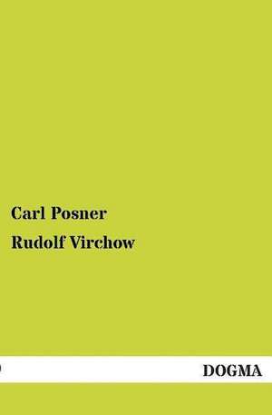 Rudolf Virchow de Carl Posner