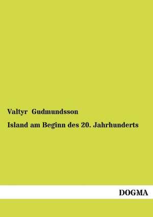 Island am Beginn des 20. Jahrhunderts de Valtyr Gudmundsson