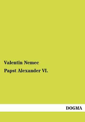 Papst Alexander VI. de Valentin Nemec