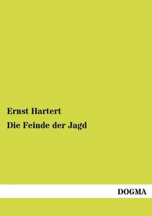 Die Feinde der Jagd de Ernst Hartert