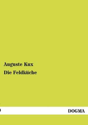 Die Feldküche de Auguste Kux