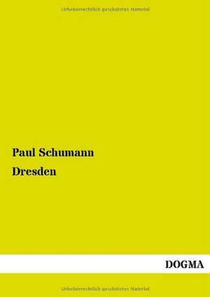 Schumann, P: Dresden
