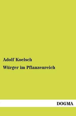 Würger im Pflanzenreich de Adolf Koelsch