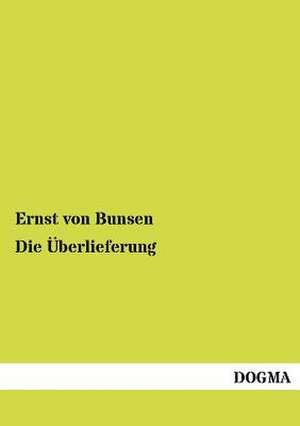 Bunsen, E: Überlieferung