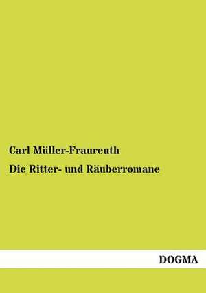 Die Ritter- und Räuberromane de Carl Müller-Fraureuth