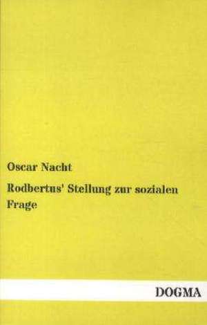 Rodbertus' Stellung zur sozialen Frage de Oscar Nacht