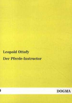 Ottofy, L: Pferde-Instructor