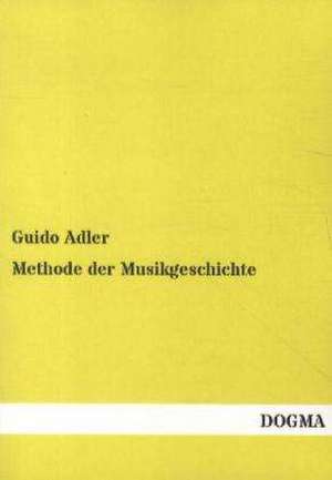 Methode der Musikgeschichte de Guido Adler