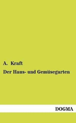 Der Haus- und Gemüsegarten de A. Kraft