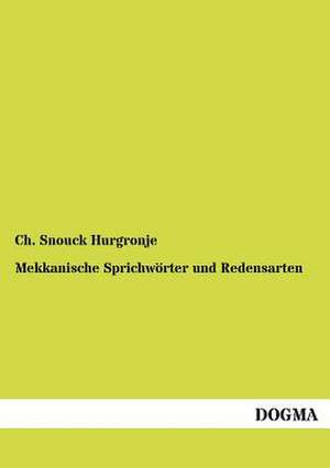 Mekkanische Sprichwörter und Redensarten de Ch. Snouck Hurgronje