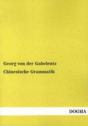 Chinesische Grammatik de Georg Von Der Gabelentz