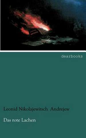 Das rote Lachen de Leonid Nikolajewitsch Andrejew