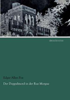 Der Doppelmord in der Rue Morgue de Edgar Allan Poe