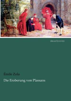 Die Eroberung von Plassans de Émile Zola