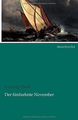 Der fünfzehnte November de Ludwig Tieck