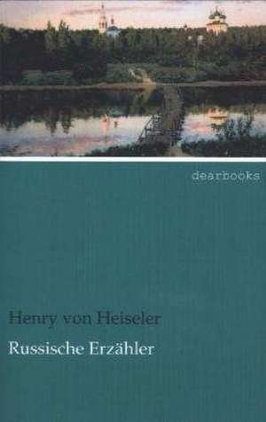 Russische Erzähler de Henry von Heiseler