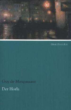 Der Horla de Guy de Maupassant