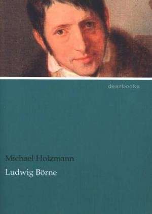 Ludwig Börne de Michael Holzmann