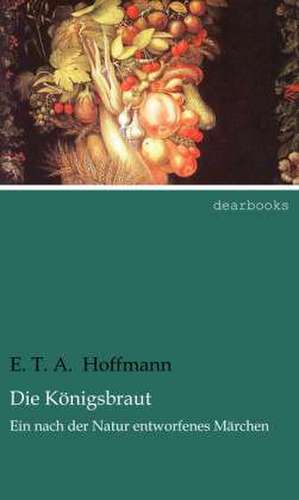 Die Königsbraut de E. T. A. Hoffmann