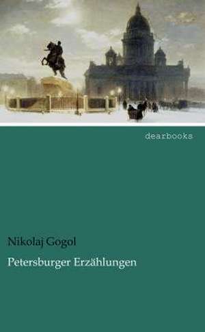 Petersburger Erzählungen de Nikolaj Gogol