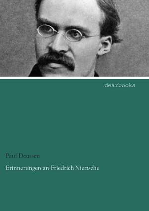 Erinnerungen an Friedrich Nietzsche de Paul Deussen