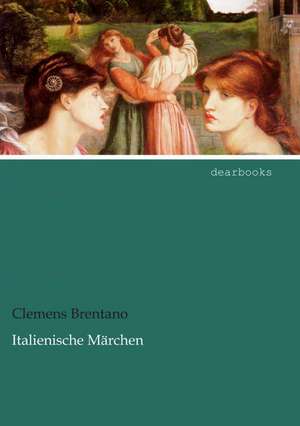 Italienische Märchen de Clemens Brentano