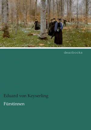 Fürstinnen de Eduard Von Keyserling