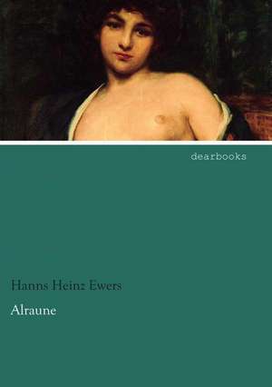 Alraune de Hanns Heinz Ewers