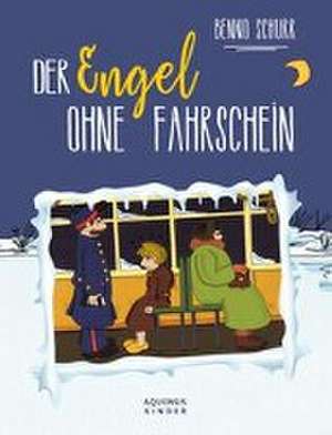 Der Engel ohne Fahrschein de Benno Schurr