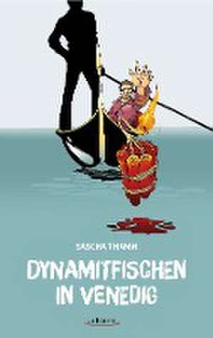 Dynamitfischen in Venedig de Sascha Thamm