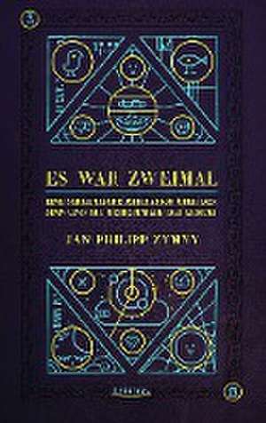 Es war zweimal ... de Jan Philipp Zymny