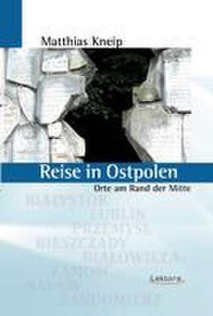 Reise in Ostpolen de Matthias Kneip