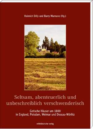 Seltsam, abenteuerlich und unbeschreiblich verschwenderisch de Heinrich Dilly