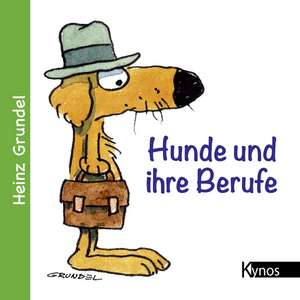 Hunde und ihre Berufe de Heinz Grundel