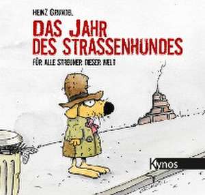 Das Jahr des Straßenhundes de Heinz Grundel