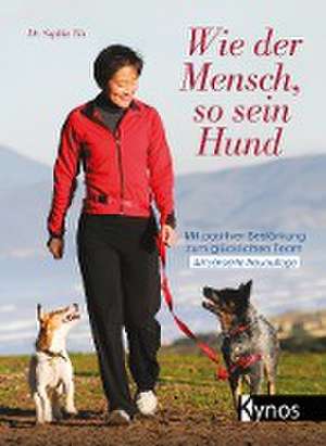 Wie der Mensch, so sein Hund de Sophia Yin